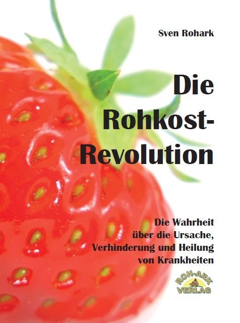 Die Rohkost-Revolution - Vollversion: Die Wahrheit über Ursache, Verhinderung und Heilung von ... - Bild 6