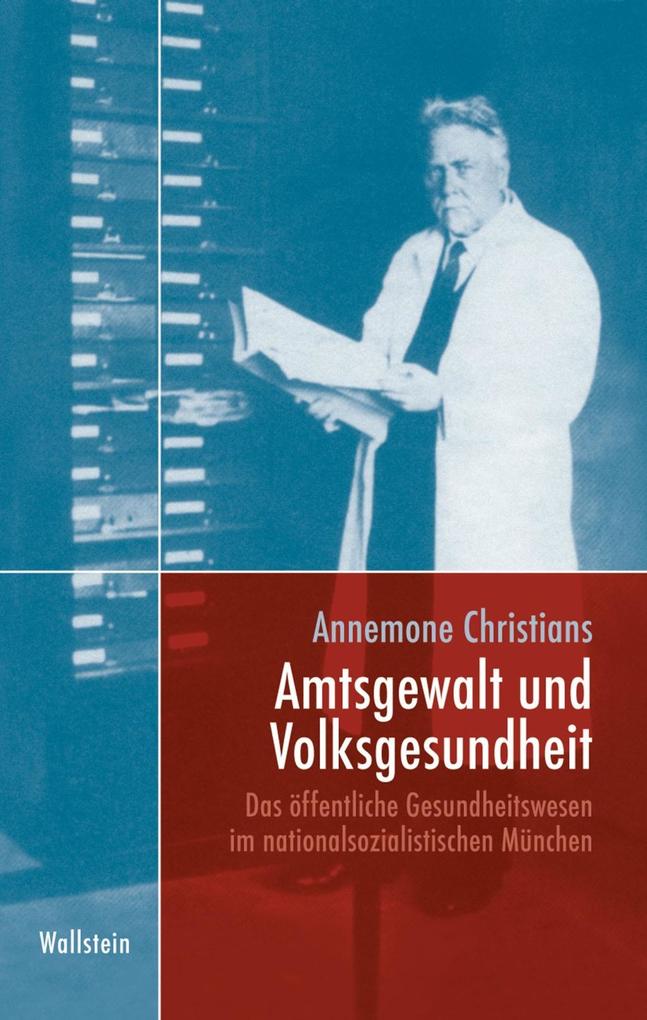 Amtsgewalt und Volksgesundheit - Annemone Christians/ Annemone Christians-Bernsee