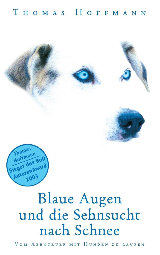 Blaue Augen und die Sehnsucht nach Schnee als eBook von Thomas Hoffmann - Books on Demand
