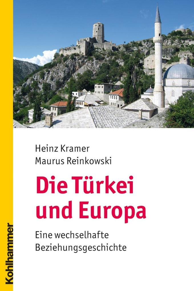 Die Türkei und Europa - Maurus Reinkowski/ Heinz Kramer