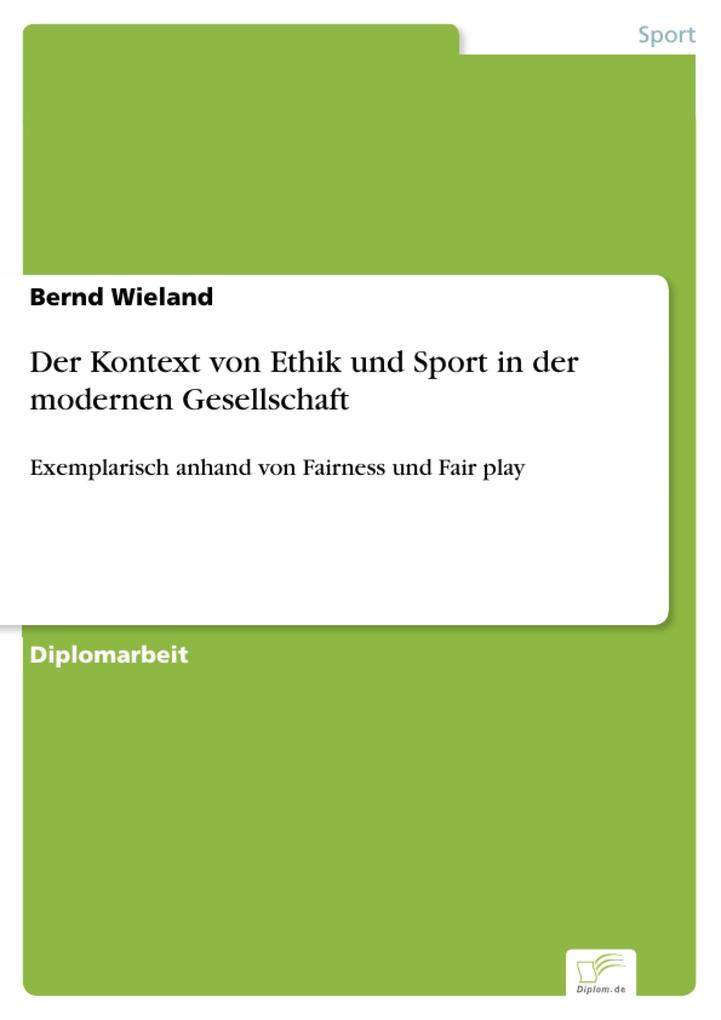 Der Kontext von Ethik und Sport in der modernen Gesellschaft - Bernd Wieland