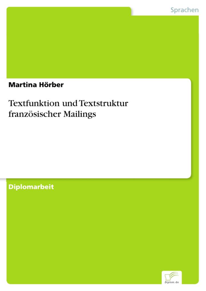 Textfunktion und Textstruktur französischer Mailings - Martina Hörber