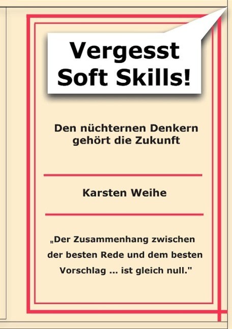 Vergesst Soft Skills! - Karsten Weihe