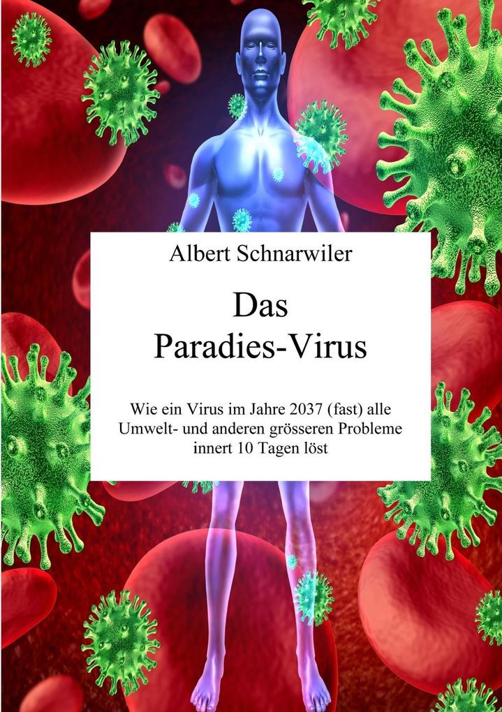 Das Paradies-Virus - Albert Schnarwiler