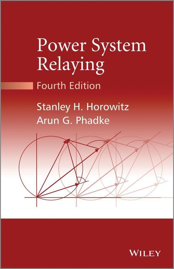 Power System Relaying - Stanley H. Horowitz/ Arun G. Phadke/ James K. Niemira