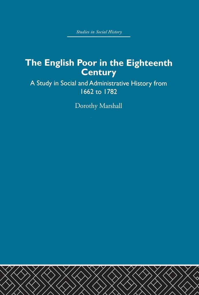 The English Poor in the Eighteenth Century - Dorothy Marshall