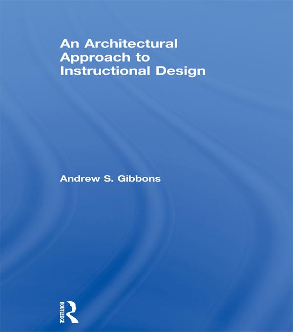 An Architectural Approach to Instructional Design - Andrew S. Gibbons