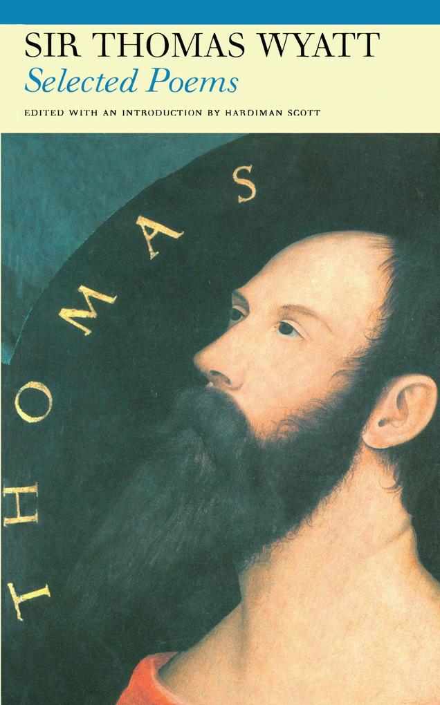 Selected Poems of Sir Thomas Wyatt - Thomas Wyatt