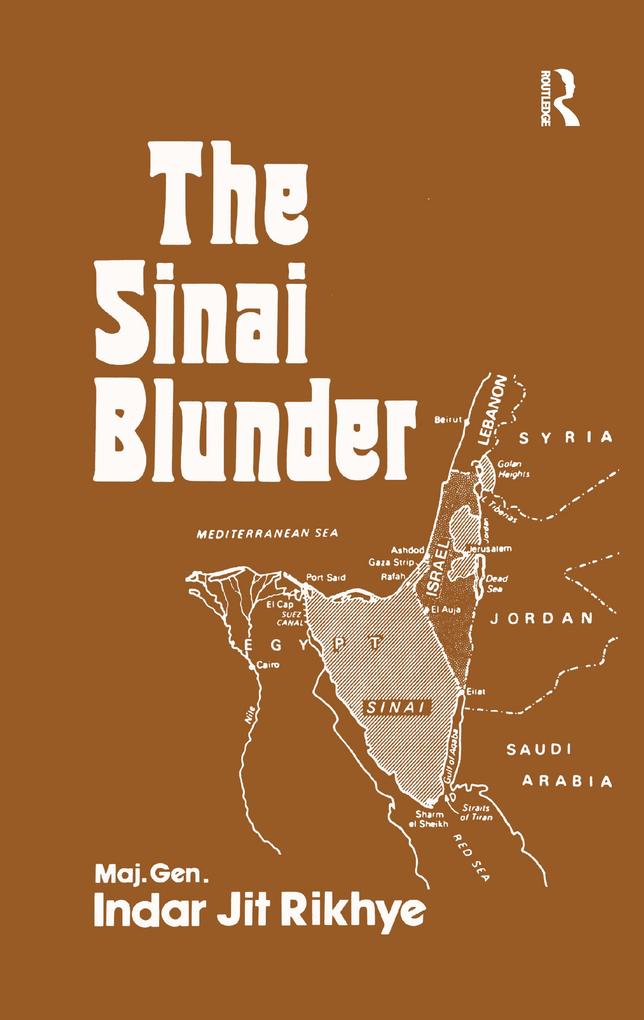 The Sinai Blunder - Major General Indar Jit Rikhye
