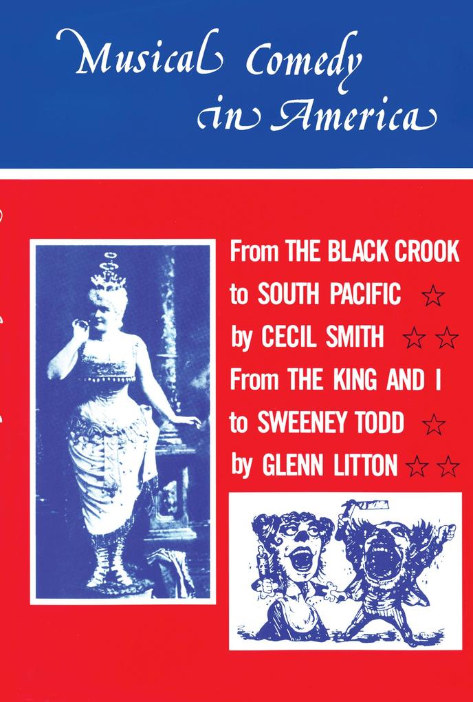 Musical Comedy in America - Cecil A. Smith/ Glenn Litton