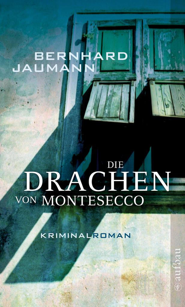 Die Drachen von Montesecco - Bernhard Jaumann