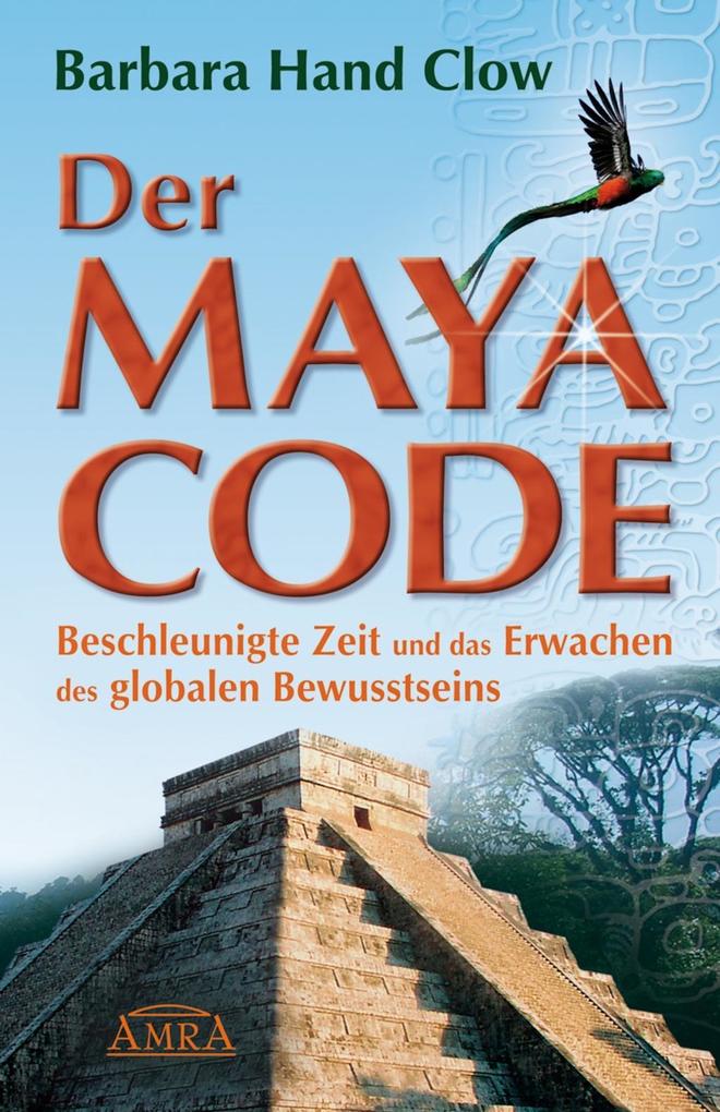 Der Maya Code - Barbara Hand Clow