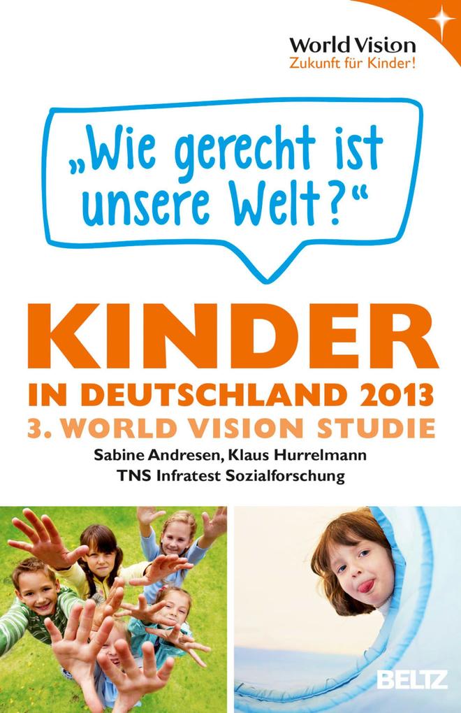 »Wie gerecht ist unsere Welt« Kinder in Deutschland 2013