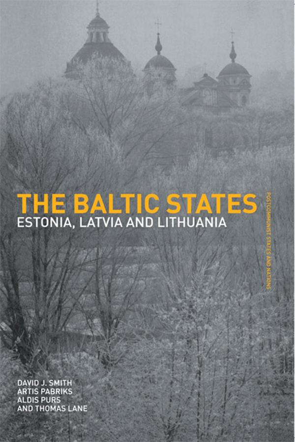 The Baltic States - Thomas Lane/ Artis Pabriks/ Aldis Purs/ David J. Smith