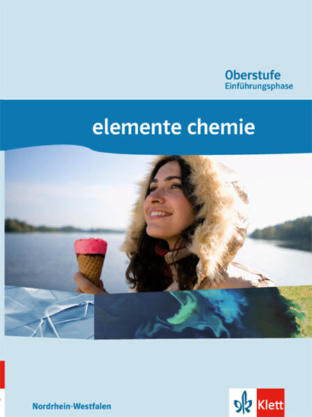 Elemente Chemie Oberstufe Einführungsphase Nordrhein-Westfalen. Schülerbuch Klasse 10/11