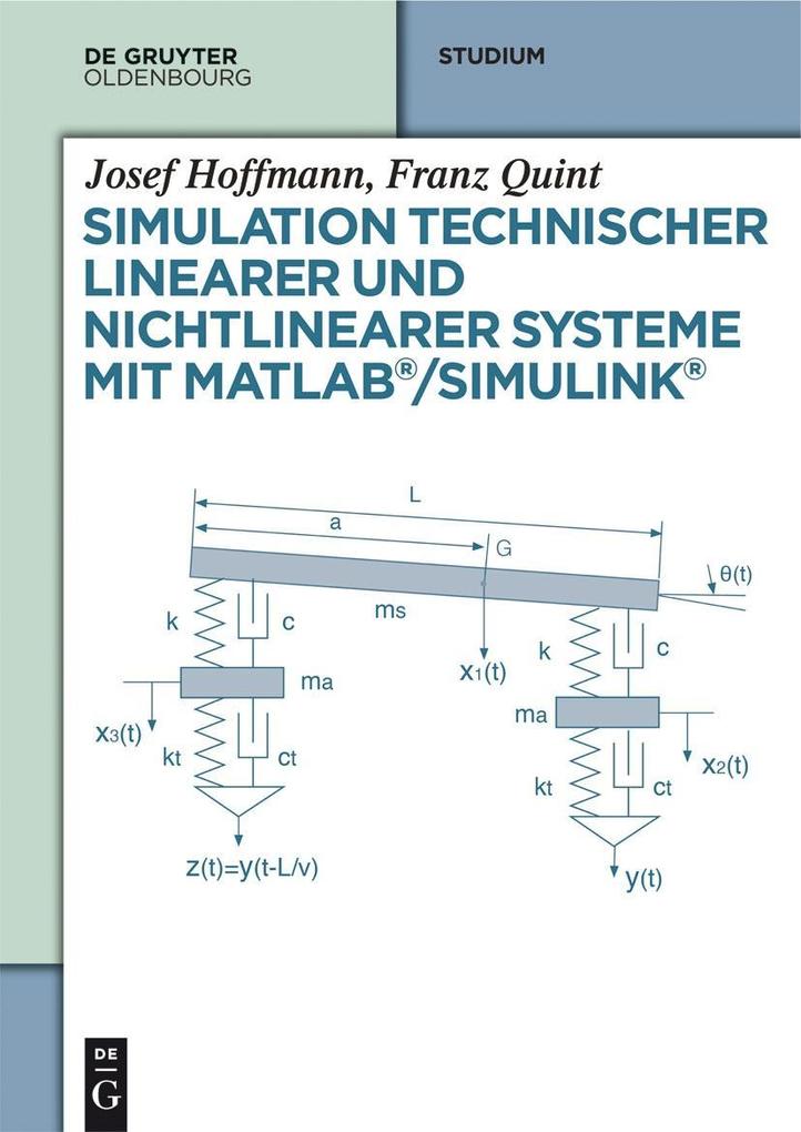 Simulation technischer linearer und nichtlinearer Systeme mit MATLAB/Simulink - Josef Hoffmann/ Franz Quint