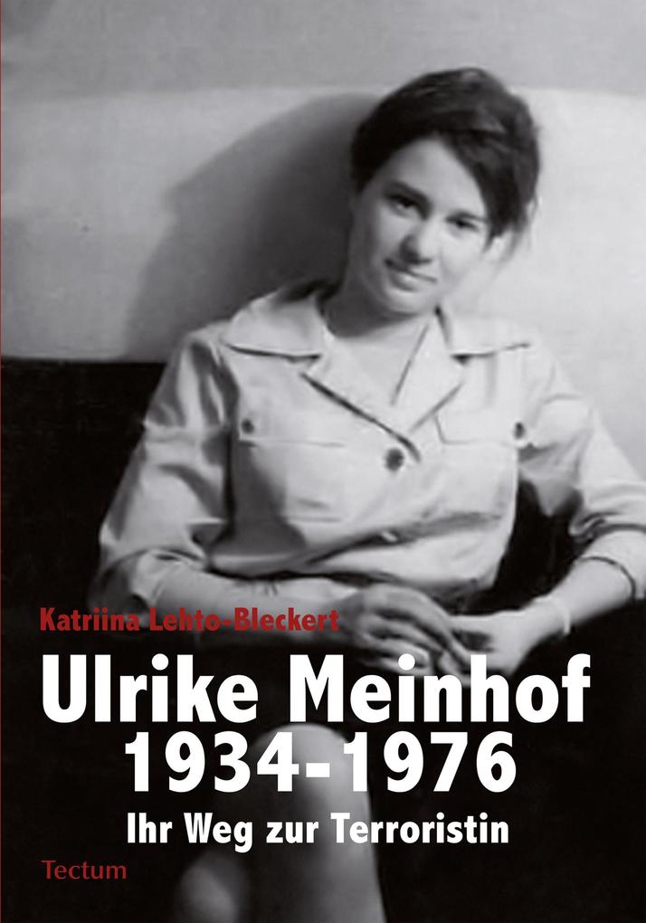Ulrike Meinhof 1934-1976 - Katriina Lehto-Bleckert