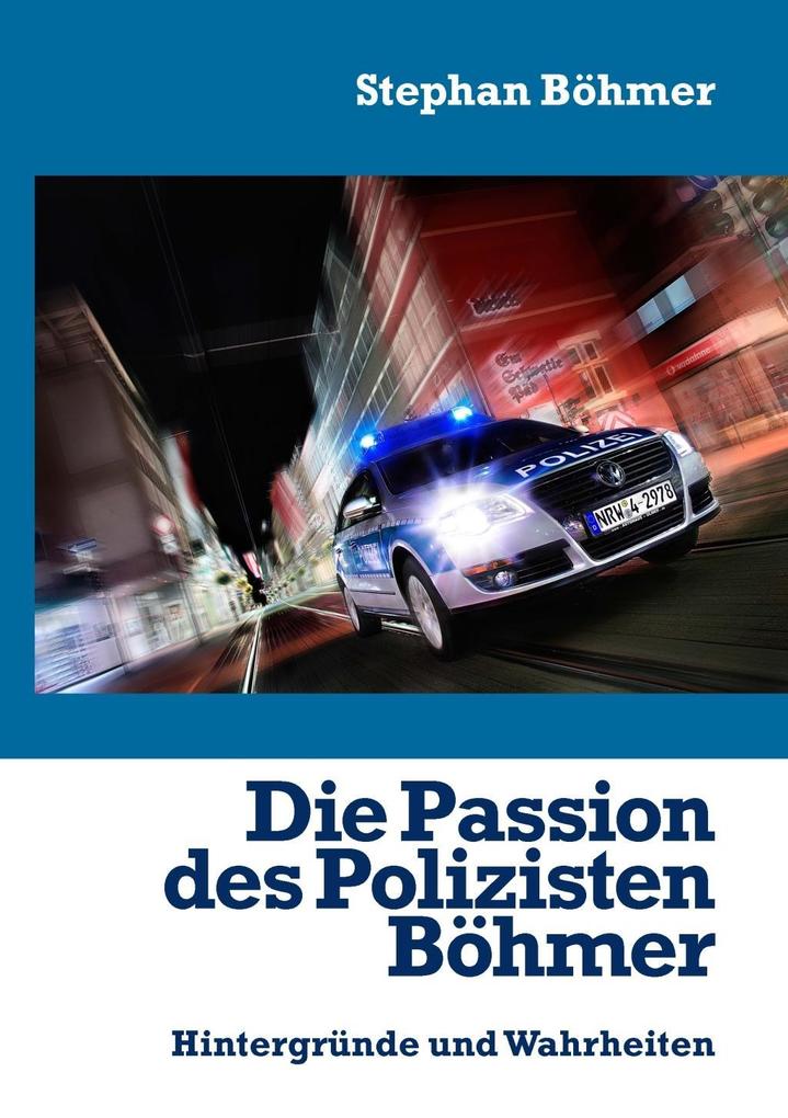 Die Passion des Polizisten Böhmer - Stephan Böhmer
