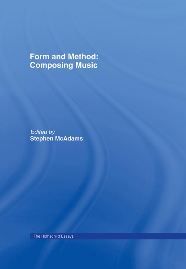 Form and Method: Composing Music - Roger Reynolds