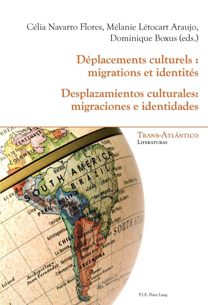 Deplacements culturels : migrations et identites - Desplazamientos culturales: migraciones e identidades