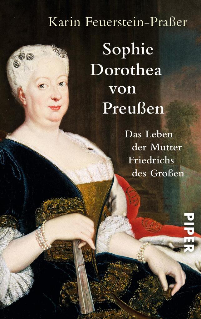 Piper Sophie Dorothea Von Preussen, Biografien Von Karin Feuerstein-Prasser - Bild 7
