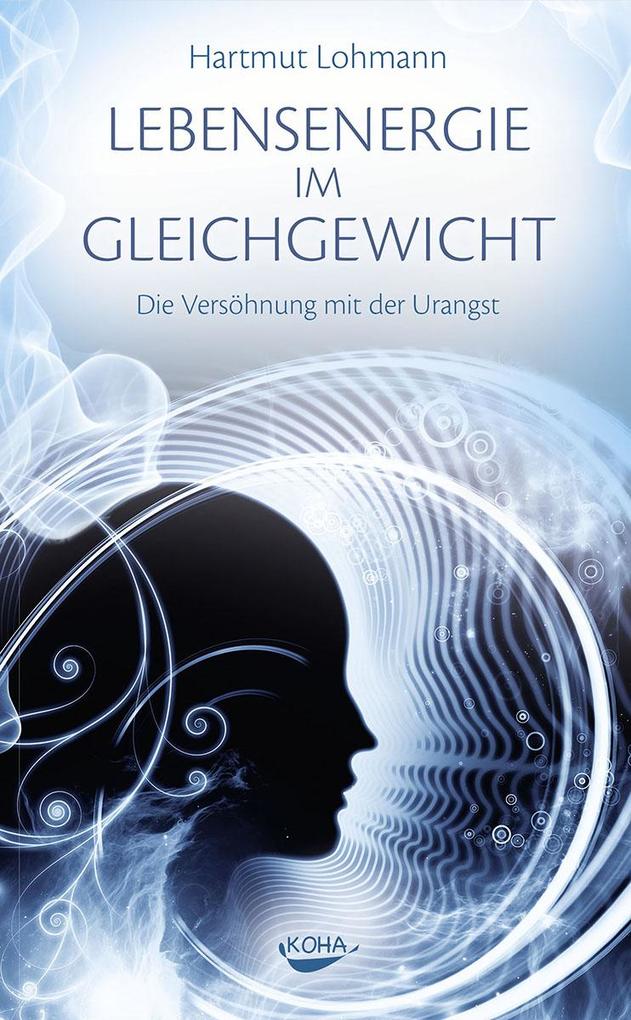 Lebensenergie im Gleichgewicht - Die Versöhnung mit der Urangst - Bild 6