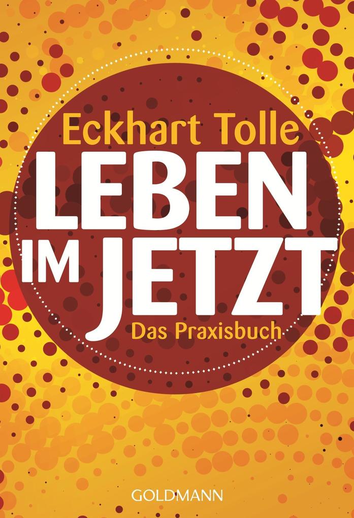 Goldmann Leben Im Jetzt, Ratgeber Von Eckhart Tolle - Bild 4