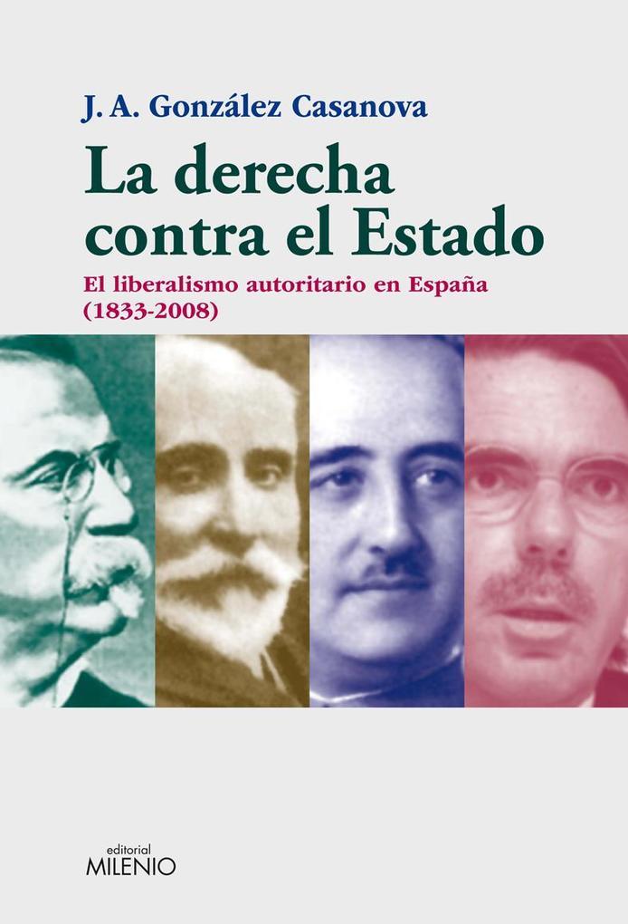 La derecha contra el Estado - José Antonio González Casanova