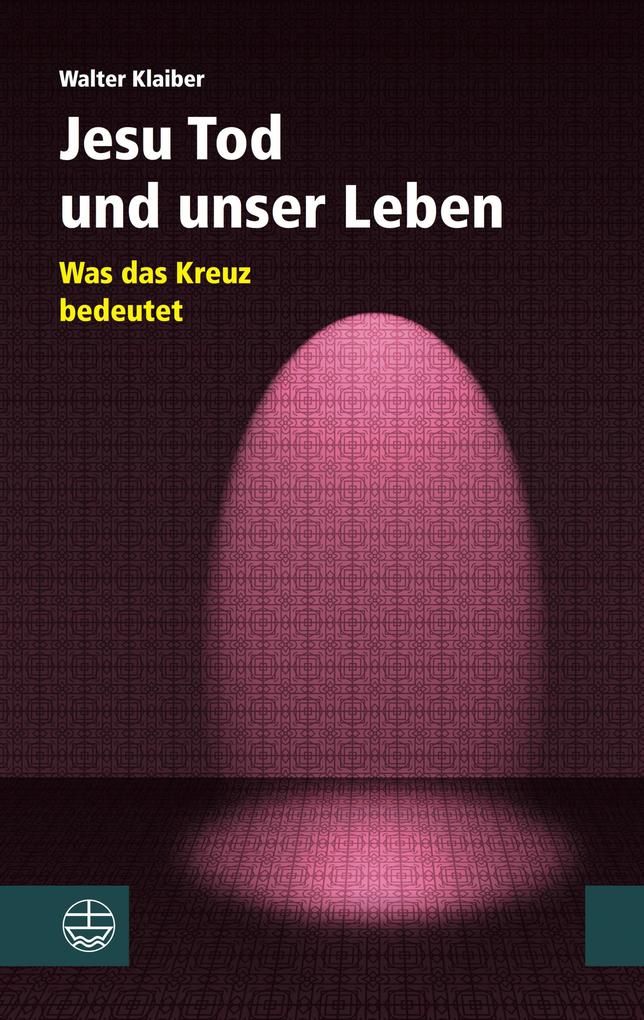 Jesu Tod und unser Leben
