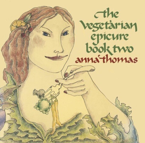 The Vegetarian Epicure Book Two - Anna Thomas
