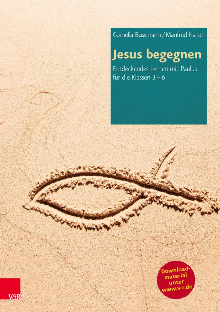 Jesus begegnen - Manfred Karsch/ Cornelia Bussmann