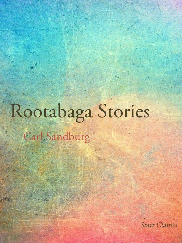 Rootabaga Stories - Carl Sandburg