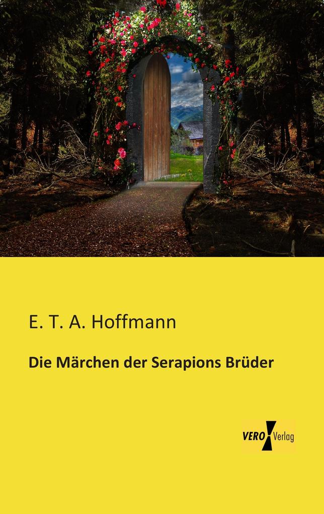 Die Märchen der Serapions Brüder - E. T. A. Hoffmann