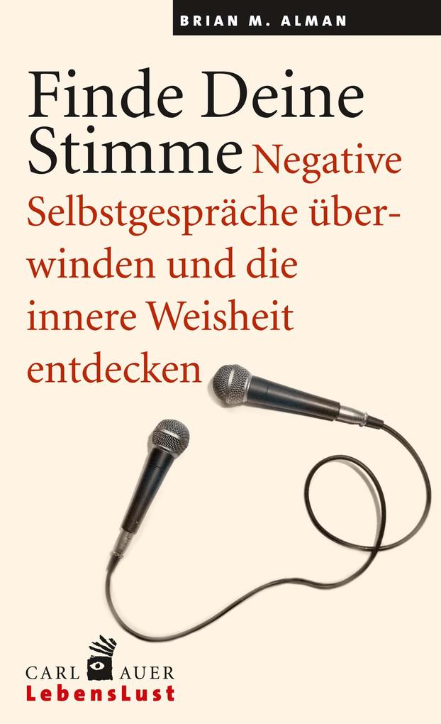 Finde Deine Stimme: Negative Selbstgespräche überwinden und die innere Weisheit entdecken. (Carl-Auer Lebenslust) - Bild 4