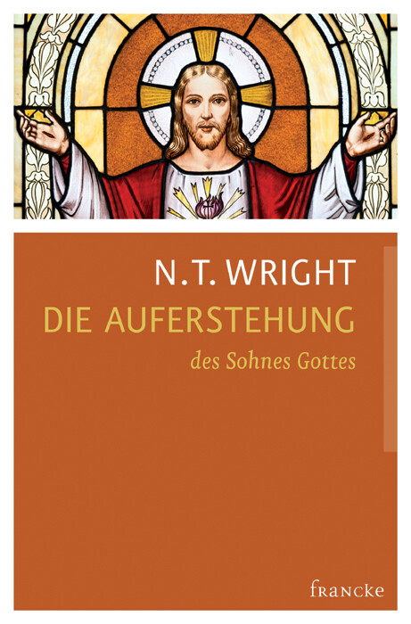 Die Auferstehung des Sohnes Gottes - N. T. Wright/ Nicholas Th. Wright