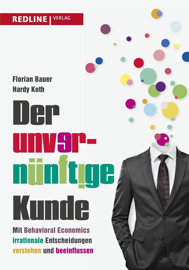 Der unvernünftige Kunde - Florian Bauer/ Hardy Koth