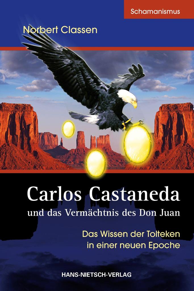 Carlos Castaneda und das Vermächtnis des Don Juan - Norbert Classen