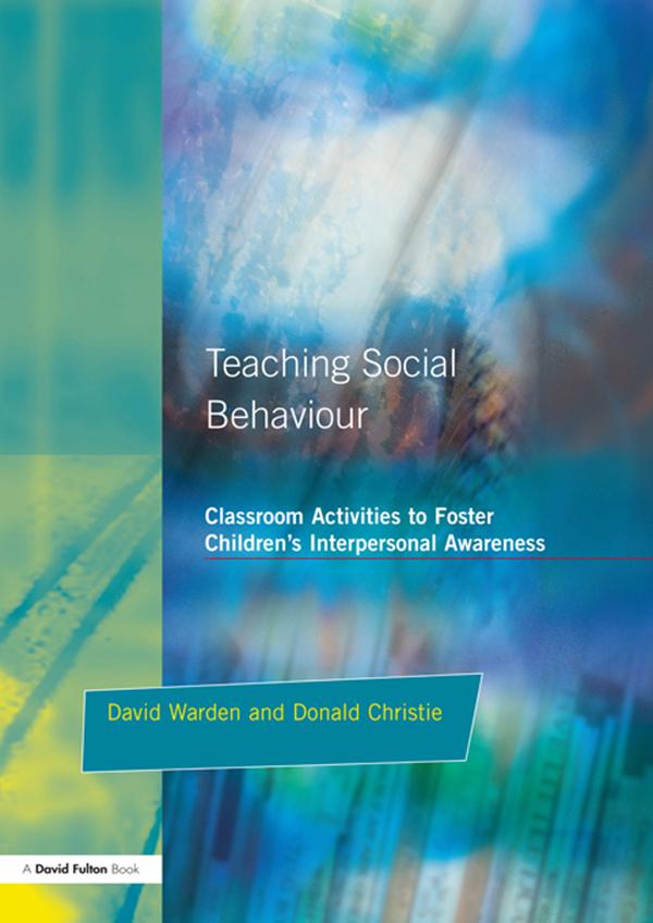 Teaching Social Behaviour - David Warden/ Donald Christie