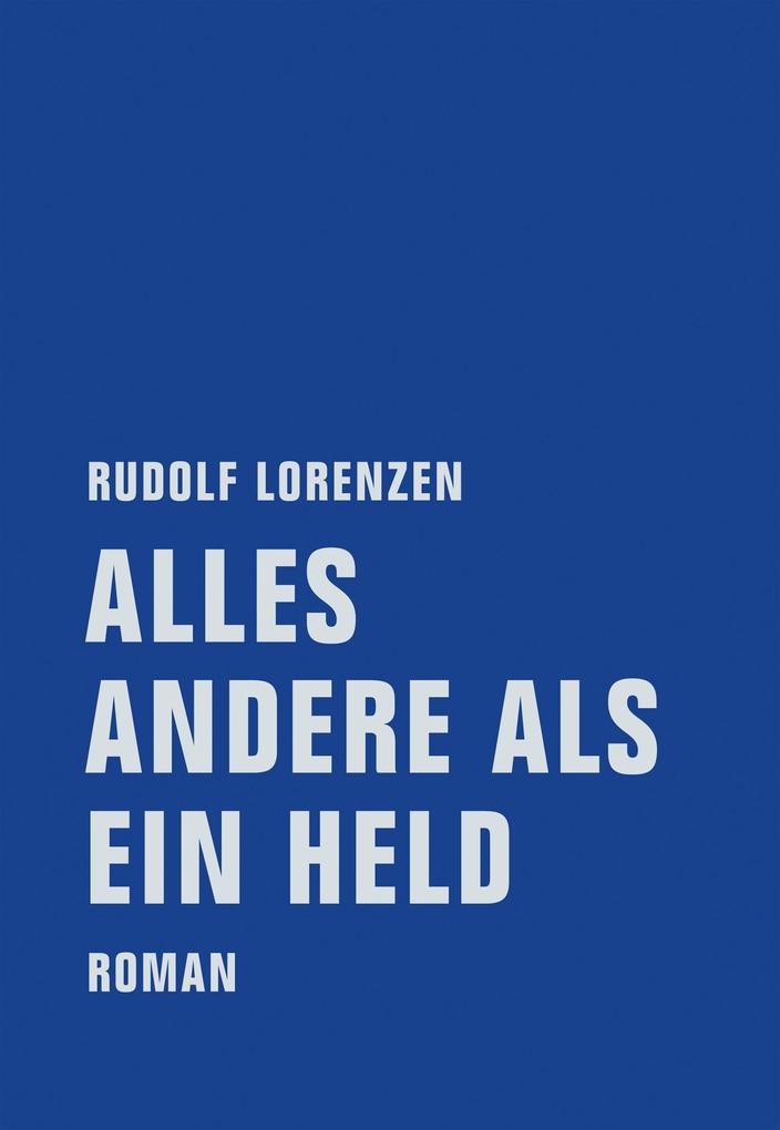 Alles andere als ein Held - Rudolf Lorenzen