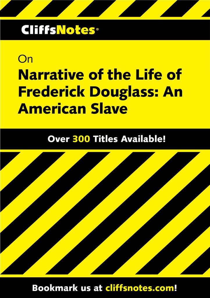 CliffsNotes on Narrative of the Life of Frederick Douglass: An American Slave - John Chua