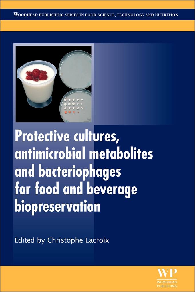 Protective Cultures Antimicrobial Metabolites and Bacteriophages for Food and Beverage Biopreservation