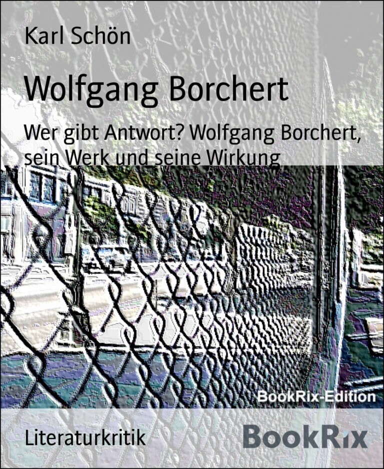 Wolfgang Borchert als eBook von Karl Schön - BookRix GmbH & Co. KG