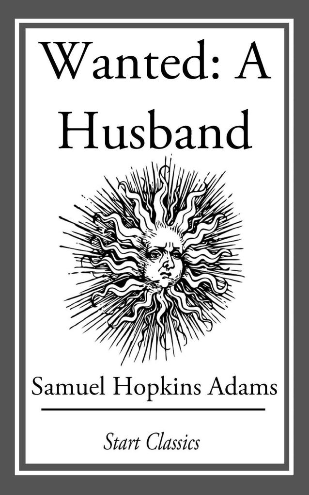 Wanted: A Husband - Samuel Hopkins Adams