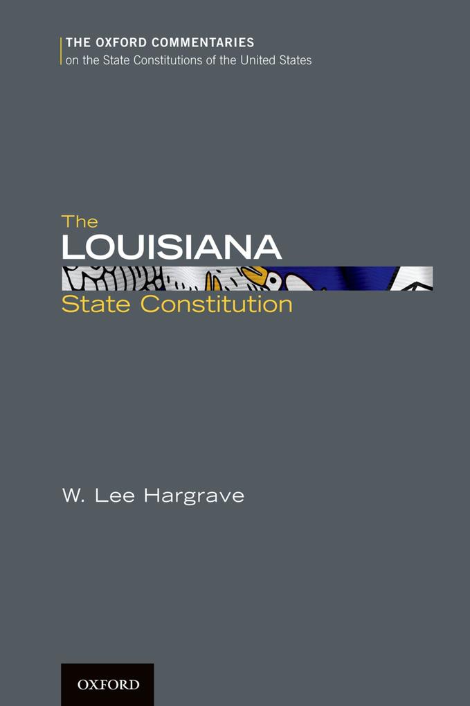 The Louisiana State Constitution - W. Lee Hargrave