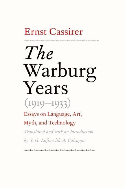 The Warburg Years (1919-1933) - Ernst Cassirer/ S. G. Lofts