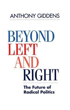 Beyond Left and Right - Anthony Giddens