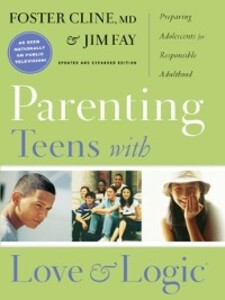 Parenting Teens with Love and Logic als eBook von Jim Fay, Foster Cline - The Navigators