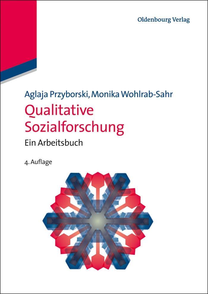 Qualitative Sozialforschung - Aglaja Przyborski/ Monika Wohlrab-Sahr