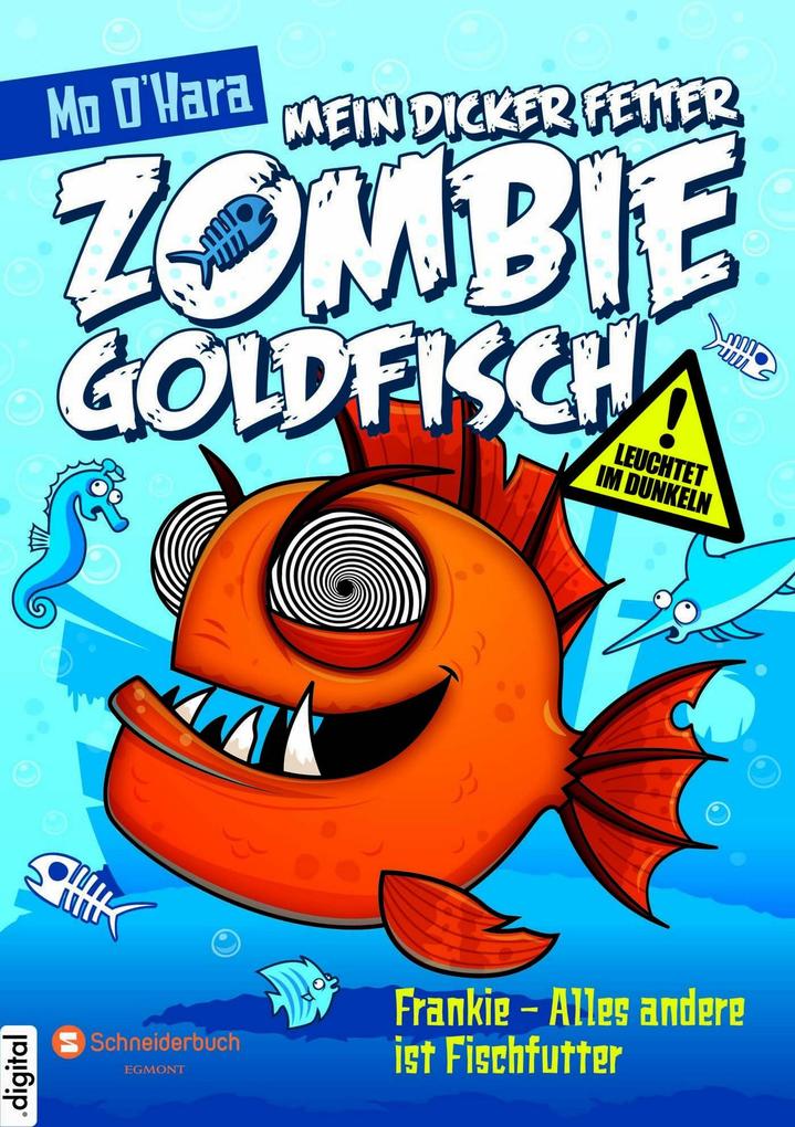 Mein dicker fetter Zombie-Goldfisch Band 03 - Mo O'Hara