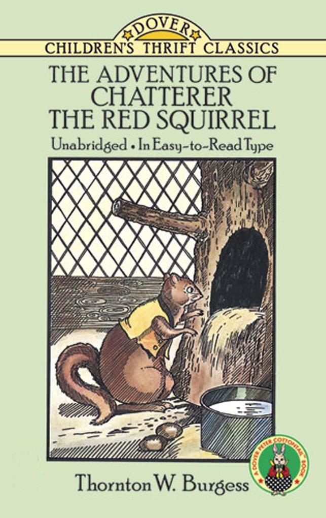 The Adventures of Chatterer the Red Squirrel - Thornton W. Burgess